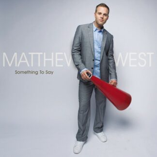 Matthew West "Something To Say"