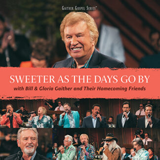 Gaither Homecoming "Sweeter As The Days Go By" (CD)