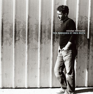 Nicolas Ternisien "Tes Marques Et Mes Mots"