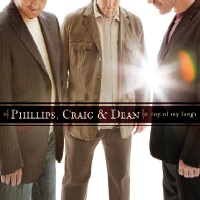 Phillips, Craig & Dean "Top Of My Lungs"