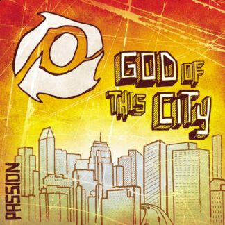 Passion "God Of This City"