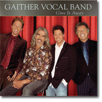 Gaither Vocal Band "Give It Away"