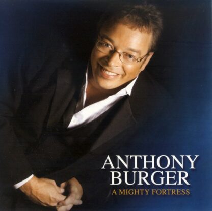Anthony Burger - A Mighty Fortress