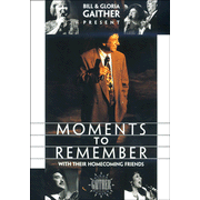 Gaither Homecoming "Moments to remember"