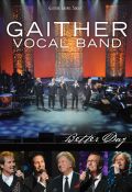 Gaither Vocal Band - Better Day - DVD