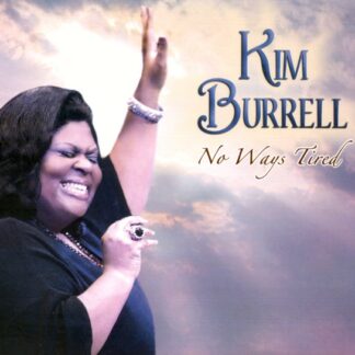 Kim Burrell - No Ways Tired