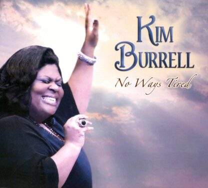 Kim Burrell - No Ways Tired