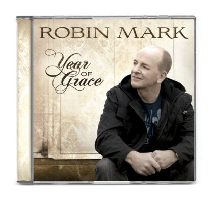 Robin Mark - Year of Grace