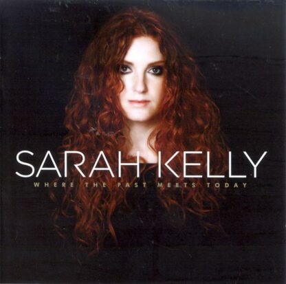 Sarah Kelly "Where The Past Meets Today"