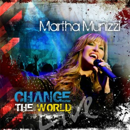 Martha Munizzi "Change The World"