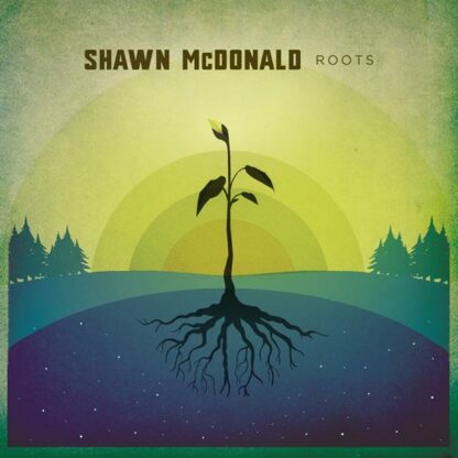 Shawn McDonald "Roots"