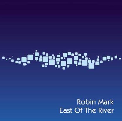 Robin Mark "East Of The River"