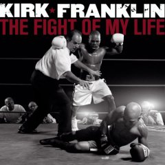 Kirk Franklin "The Fight Of My Life"