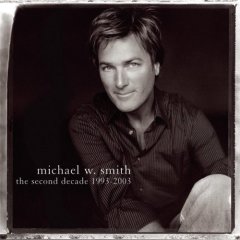 Michael W. Smith "The Second Decade 1993-2003"